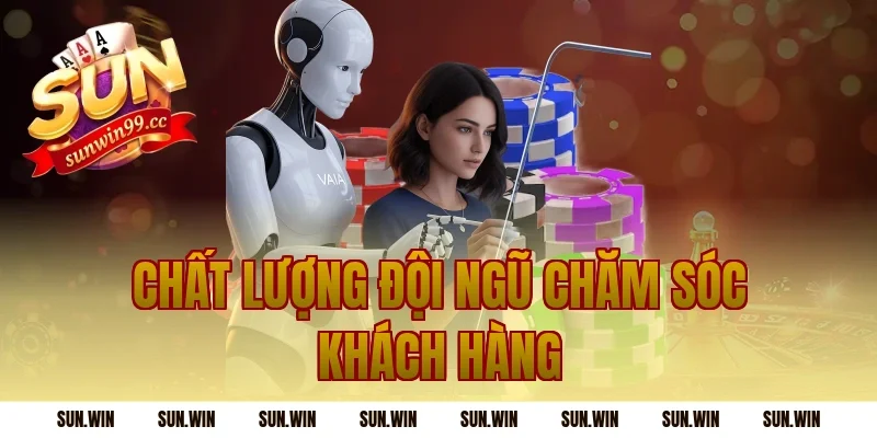 Chất Lượng Đội Ngũ Chăm Sóc Khách Hàng