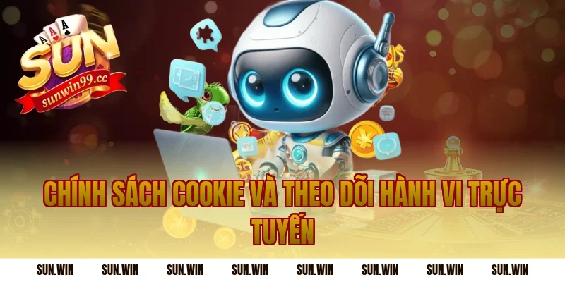 Chính Sách Cookie Và Theo Dõi Hành Vi Trực Tuyến