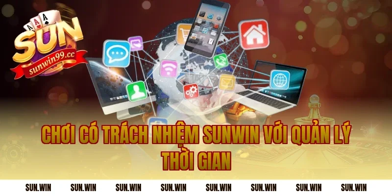 Chơi Có Trách Nhiệm Sunwin với quản lý thời gian