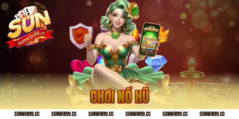 chơi nổ hũ