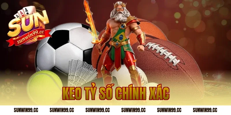 keo tỷ số chính xác