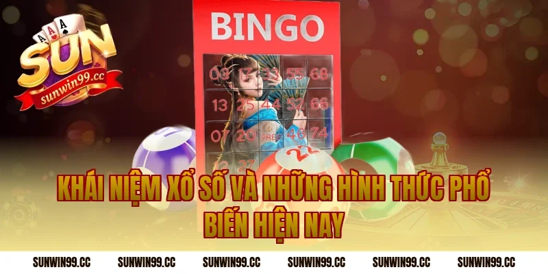 Khái niệm xổ số và những hình thức phổ biến hiện nay