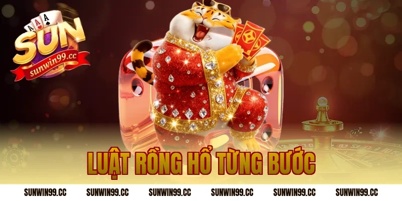 Luật Rồng Hổ từng bước