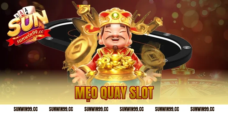 mẹo quay slot