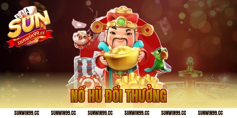 nổ hũ đổi thưởng