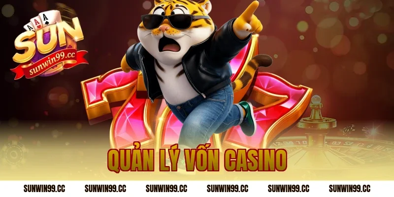 quản lý vốn casino