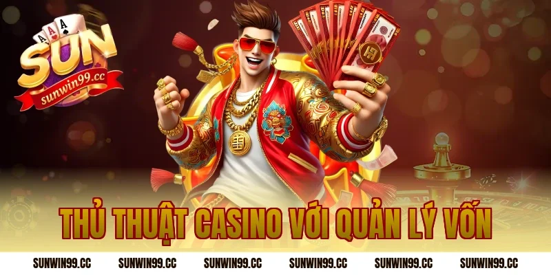Thủ Thuật Casino với quản lý vốn