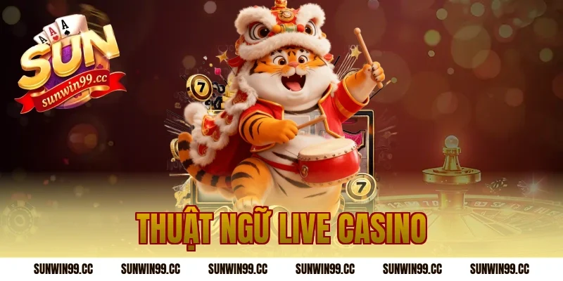 thuật ngữ live casino